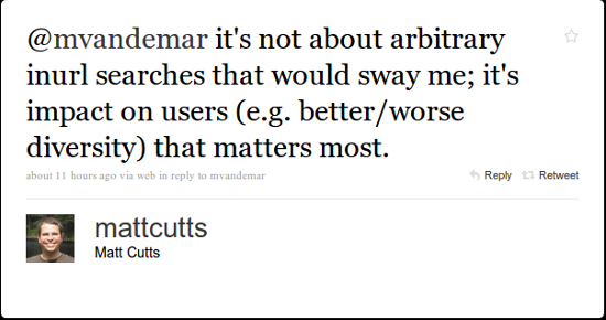 @mvandemar it's not about arbitrary inurl searches that would sway me; it's impact on users (e.g. better/worse diversity) that matters most.